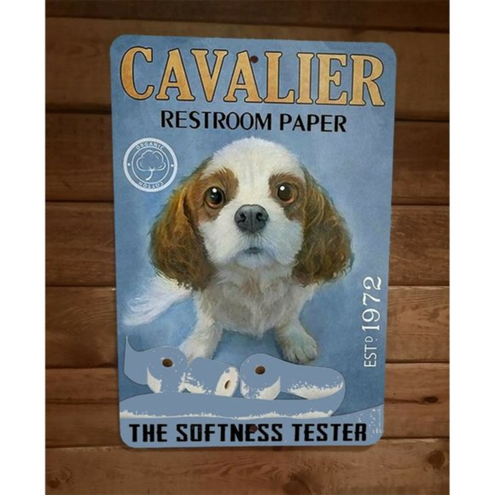 Cavalier Restroom Paper The Softness Tester‎ Dog 8x12 Metal Wall Sign Animals